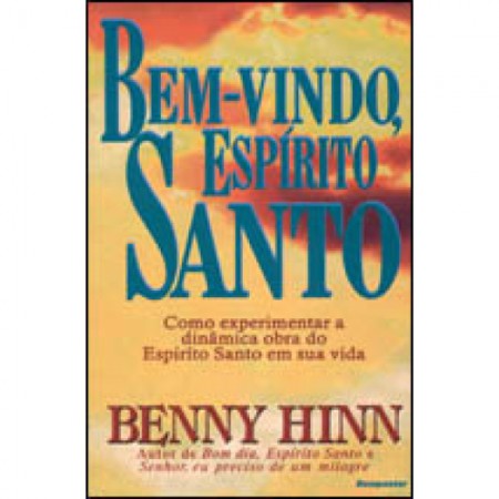 Bem-Vindo Espírito Santo - Benny Hinn