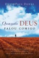 Quando Deus Falou comigo-David Paul Doyle